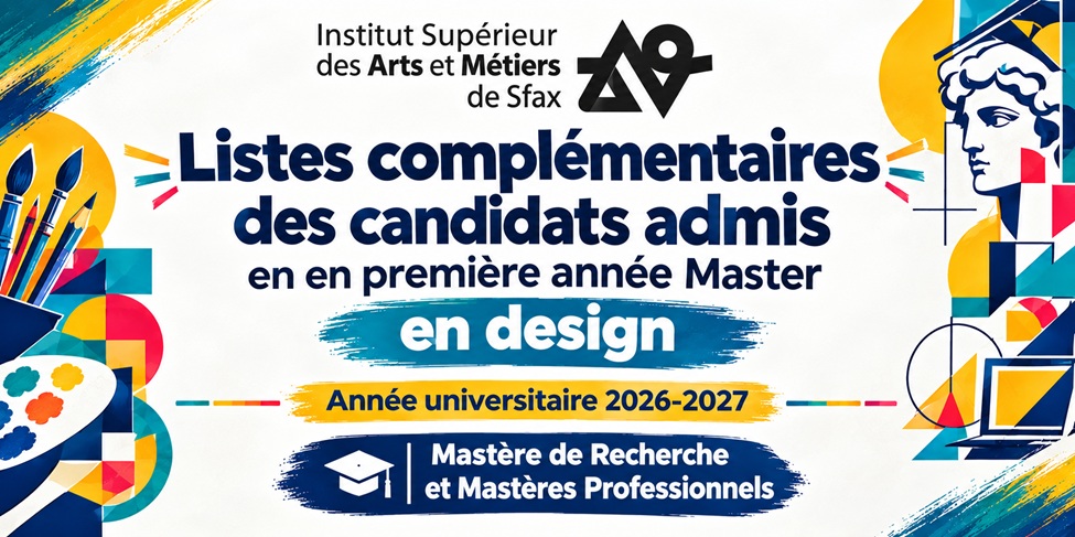 Listes complémentaires des candidats admis en en première année Master en Design - Année universitaire 2026-2027